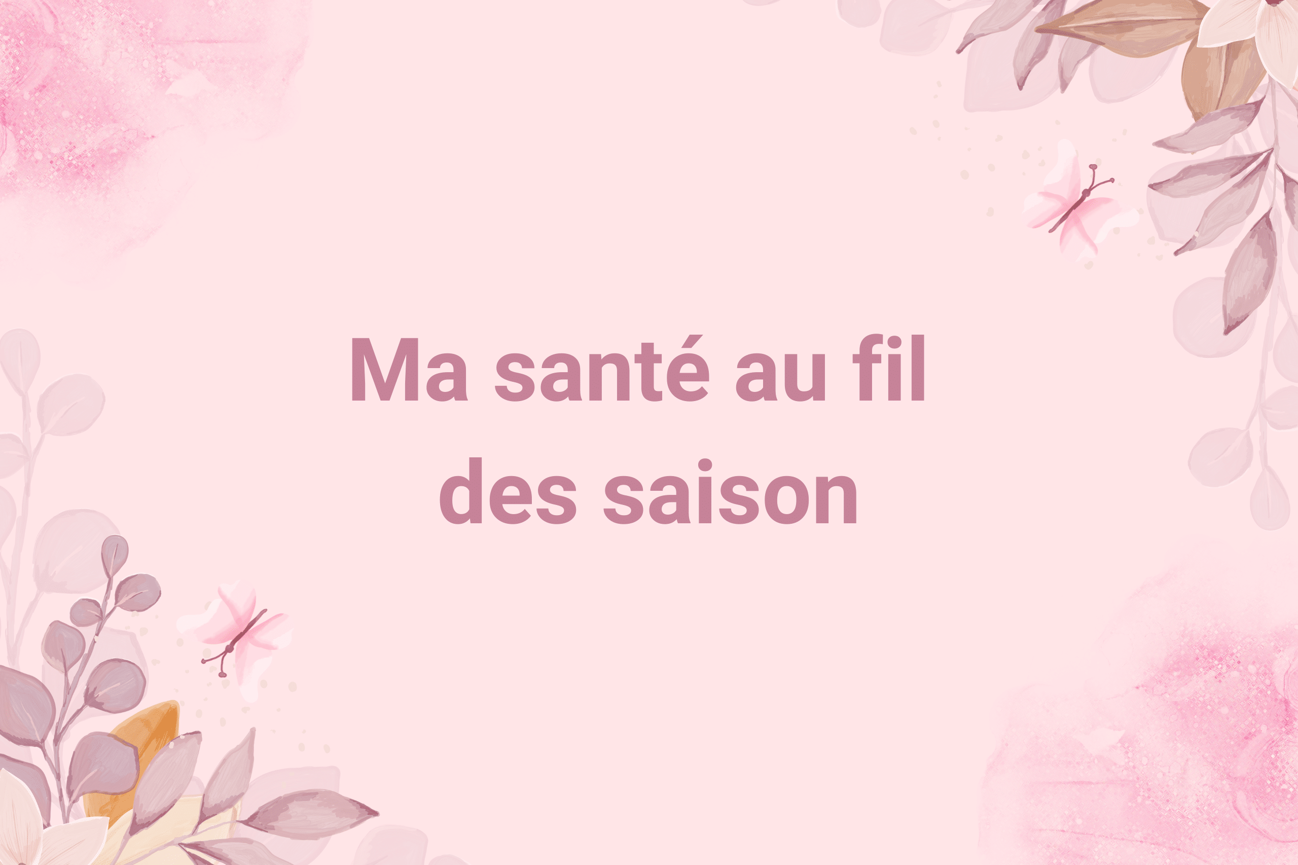 Programme ma santé au fil des saisons de Delphinitea